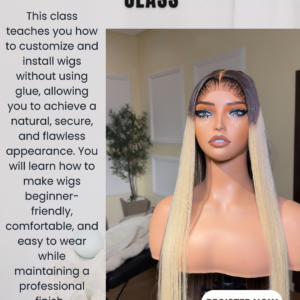 GLUELESS WIG CUSTOMIZATION CLASS
